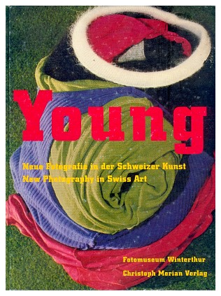 Young. Neue Fotografie in der Schweizer Kunst, catalogo della mostra a cura di/catalogue of the exhibition curated by Urs Stahel, Christoph Merian, Basel, 1999